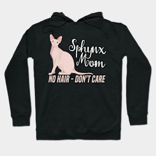 Hairless Sphynx Mom Cat No Hair Don't Care Hoodie